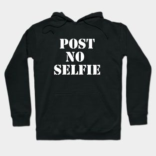 Post no selfie Hoodie